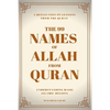 The 99 Names of Allah: Their Meanings from the Quran - Paperback