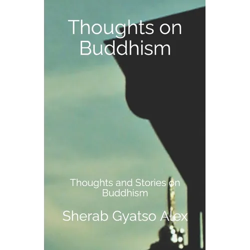 Thoughts on Buddhism: Thoughts and Stories on Buddhism - Paperback