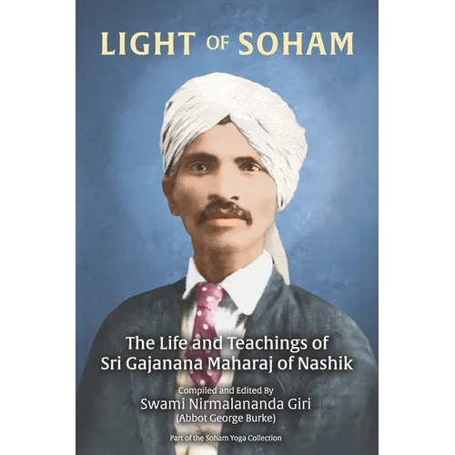 Light of Soham: The Life and Teachings of Sri Gajanana Maharaj of Nashik - Paperback