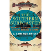 The Southern Surfcaster: Saltwater Strategies for the Carolina Beaches & Beyond - Hardcover