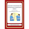The Best Ever Book of Physician's Assistant Jokes: Lots and Lots of Jokes Specially Repurposed for You-Know-Who - Paperback