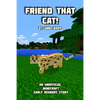 Friend That Cat!: An Unofficial Minecraft Story For Early Readers - Paperback