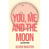 You, Me and the Moon - Paperback