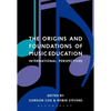The Origins and Foundations of Music Education: International Perspectives - Paperback