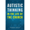 Autistic Thinking in the Life of the Church - Paperback