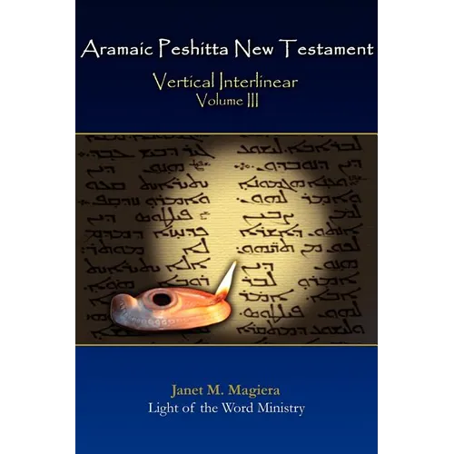 Aramaic Peshitta New Testament Vertical Interlinear Volume III - Hardcover