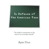 In Defense of the American Teen: "An insider's commentary on the state of our secondary schools" - Paperback