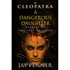 A Dangerous Daughter: A prequel to The Last Pharaoh series - Paperback