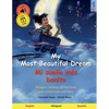 My Most Beautiful Dream - Mi sueño más bonito (English - Spanish): Bilingual children's picture book with online audio and video - Paperback