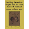 Healing Practices: Insights from the Torah, Talmud and Kabbalah - Paperback