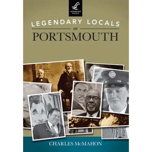 Legendary Locals of Portsmouth, New Hampshire - Paperback