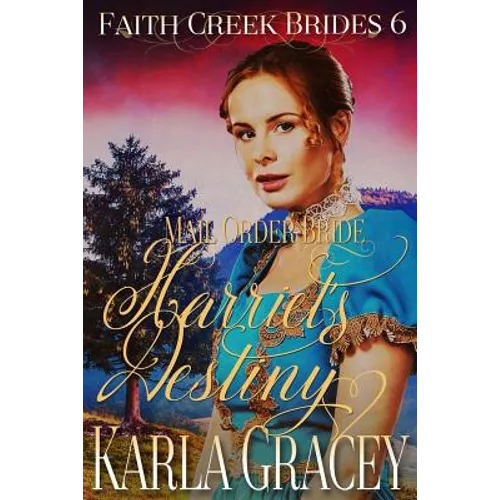 Mail Order Bride - Harriet's Destiny: Sweet Clean Historical Western Mail Order Bride Inspirational - Paperback
