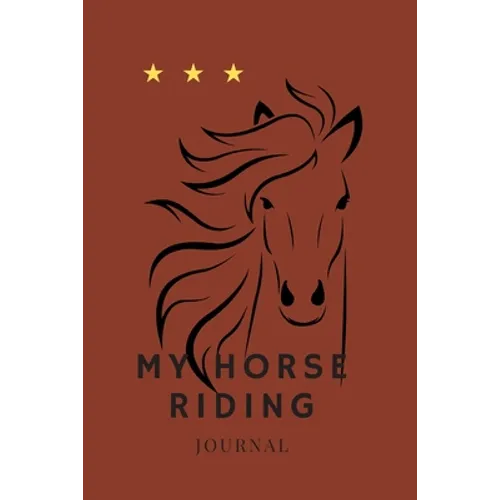My Horse Riding: Record each day you spend with your horse - Paperback