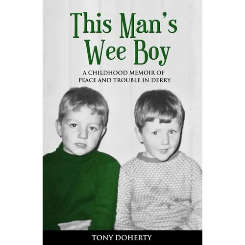 This Man's Wee Boy: A Childhood Memoir of Peace and Trouble in Derry - Paperback