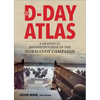The D-Day Atlas: A Graphical Reconstruction of the Normandy Campaign - Paperback