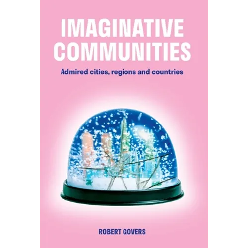 Imaginative Communities: Admired cities, regions and countries - Hardcover