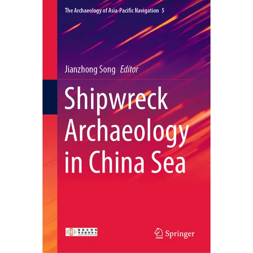 Shipwreck Archaeology in China Sea - Hardcover