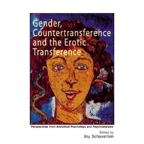 Gender, Countertransference and the Erotic Transference: Perspectives from Analytical Psychology and Psychoanalysis - Paperback