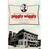 Clarence Saunders and the Founding of Piggly Wiggly: The Rise & Fall of a Memphis Maverick - Paperback