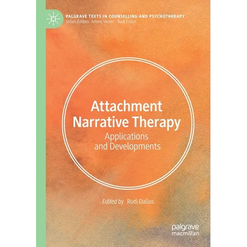 Attachment Narrative Therapy: Applications and Developments - Paperback