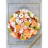The Posy Book: Garden-Inspired Bouquets That Tell a Story - Hardcover