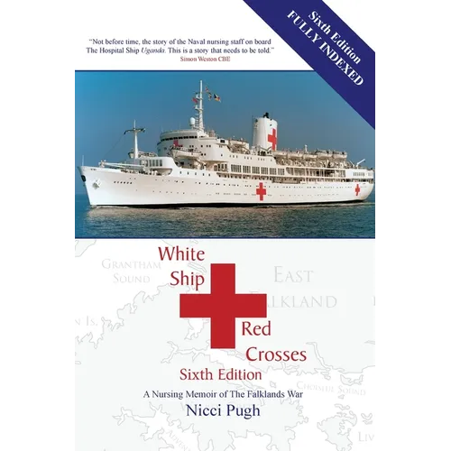 White Ship Red Crosses: A Nursing Memoir of The Falklands War - Paperback