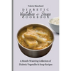 Diabetic Vegetables & Soups Cookbook: A Mouth-Watering Collection of Diabetic Vegetable & Soup Recipes - Paperback