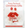 Pretty Patchwork Christmas Gifts: 8 Simple Sewing Patterns for a Handmade Christmas - Paperback