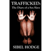 Trafficked: The Diary of a Sex Slave - Paperback