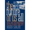 The Future of Us All: Race and Neighborhood Politics in New York City - Paperback
