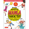 Draw Amazing Manga Characters: A Drawing Exercise Book for Beginners - Learn the Secrets of Japanese Illustrators (Learn 81 Poses; Over 850 Illustrati - Paperback