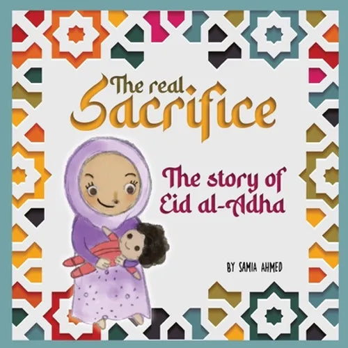 The Real Sacrifice: The Story of Eid al-Adha - Paperback
