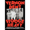Vernon Dent: Stooge Heavy - Paperback
