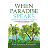 When Paradise Speaks: A Remarkable, True Story of Friendship, After-Death Communication, and Art that Heals - Paperback