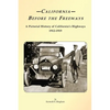 California Before the Freeways: A Pictorial History of California's Highways 1912-1919 - Paperback