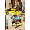 My Life in Brutalist Architecture - Paperback