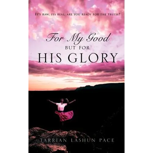 For My Good, But for His Glory - Hardcover