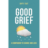 Good Grief: A Companion to Change and Loss - Paperback