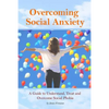 Overcoming Social Anxiety: A Guide to Understand, Treat, and Overcome Social Phobia - Paperback