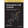 Ecosystem-Led Growth: A Blueprint for Sales and Marketing Success Using the Power of Partnerships - Hardcover