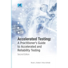 Accelerated Testing: A Practitioner's Guide to Accelerated and Reliability Testing, 2nd Edition - Paperback