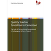 Quality Teacher Education in Cameroon: The Role of Sociocultural Backgrounds in Pedagogical Reform Projects - Hardcover