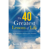 The 40 Greatest Lessons of Life: All the Wisdom, with the Mistakes - Paperback
