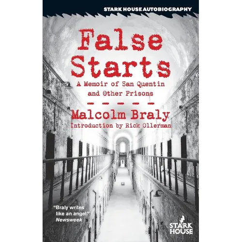 False Starts: A Memoir of San Quentin and Other Prisons - Paperback
