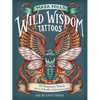 Maia Toll's Wild Wisdom Tattoos: 60 Temporary Tattoos Plus 10 Collectible Guided-Ritual Cards - Paperback