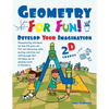 Geometry For Fun!: Develop Your Imagination - 2D Shapes - Homeschooling Workbook for kids 5-8 years old. Fun and interesting tasks, excit - Paperback