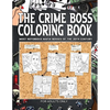 The Crime Boss Coloring Book: Mos: Most Notorious Mafia Bosses of the 20th Century. - Paperback