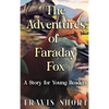 The Adventures of Faraday Fox: A Story for Young Readers - Hardcover