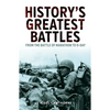 History's Greatest Battles: From the Battle of Marathon to D-Day - Paperback