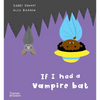 If I Had a Vampire Bat - Hardcover